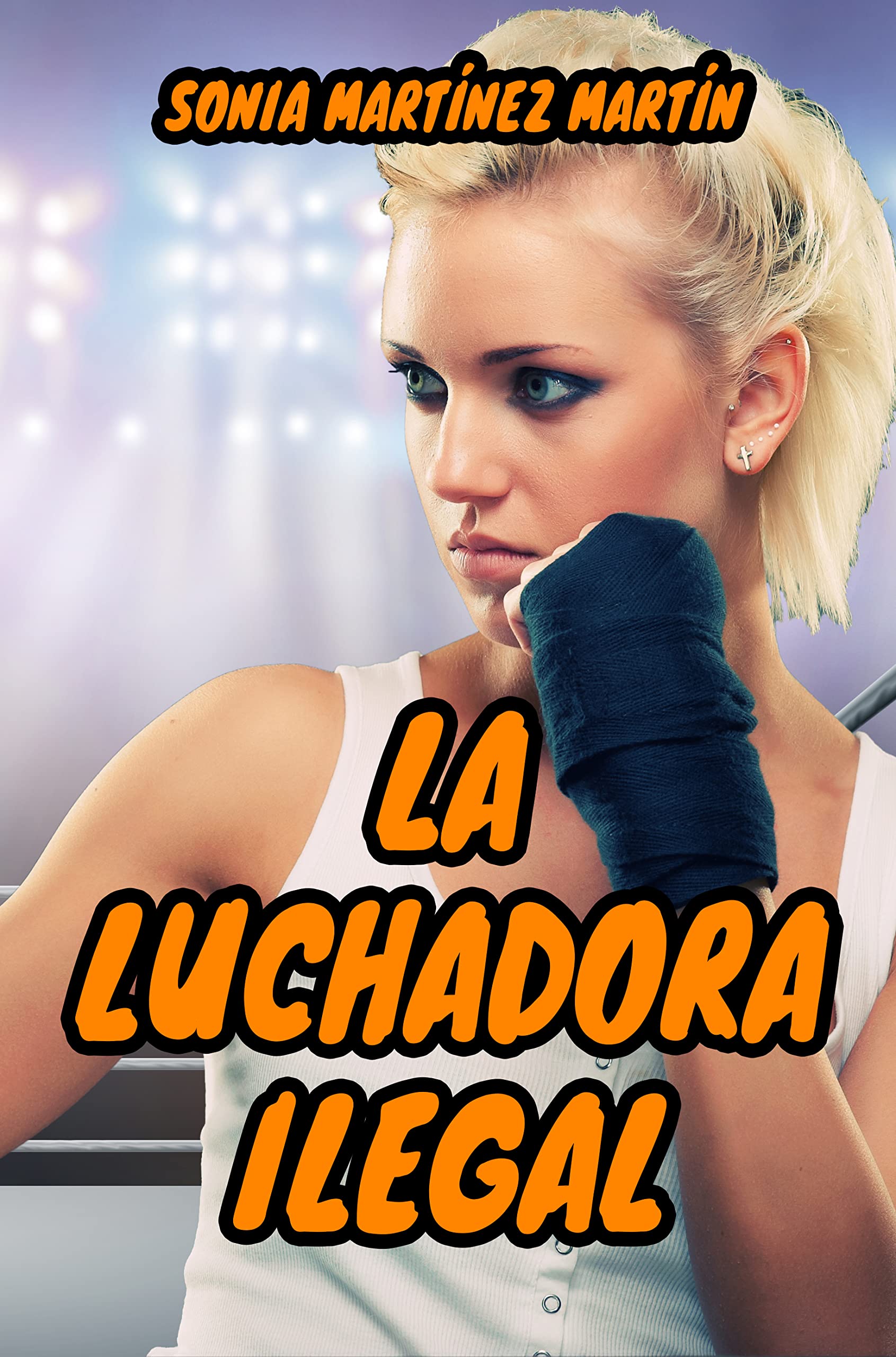 La luchadora ilegal (Ilegal e Inmoral) (Spanish Edition)