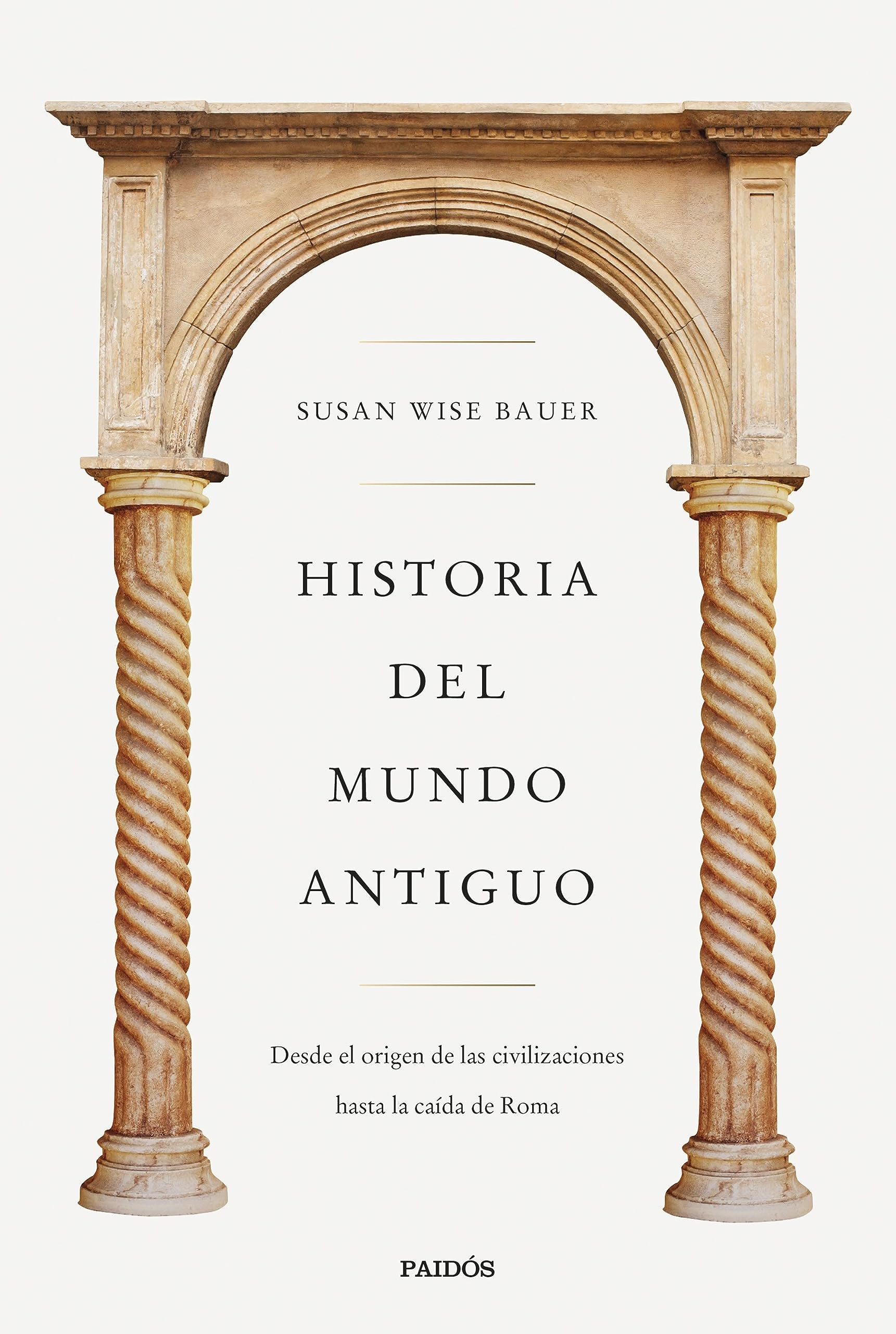 Historia del mundo antiguo: Desde el origen de las civilizaciones hasta la caída de Roma (Básica)