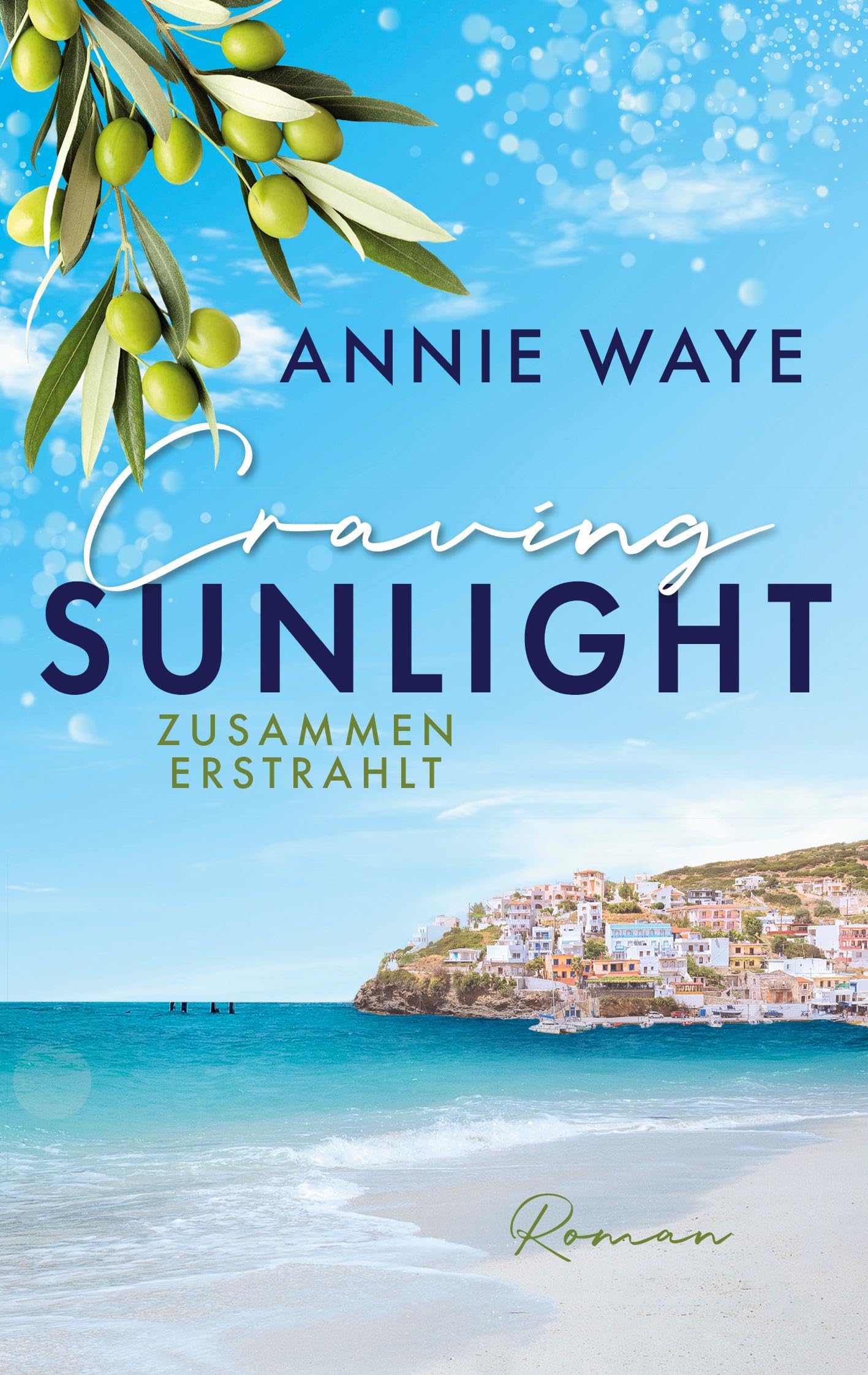 Craving Sunlight: Zusammen erstrahlt: Second-Chance-Liebesroman im sommerlichen Griechenland