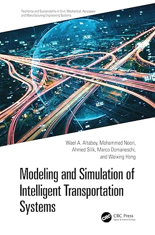 Modeling and Simulation of Intelligent Transportation Systems (Resilience and Sustainability in Civil, Mechanical, Aerospace and Manufacturing Engineering Systems)-Wow! eBook