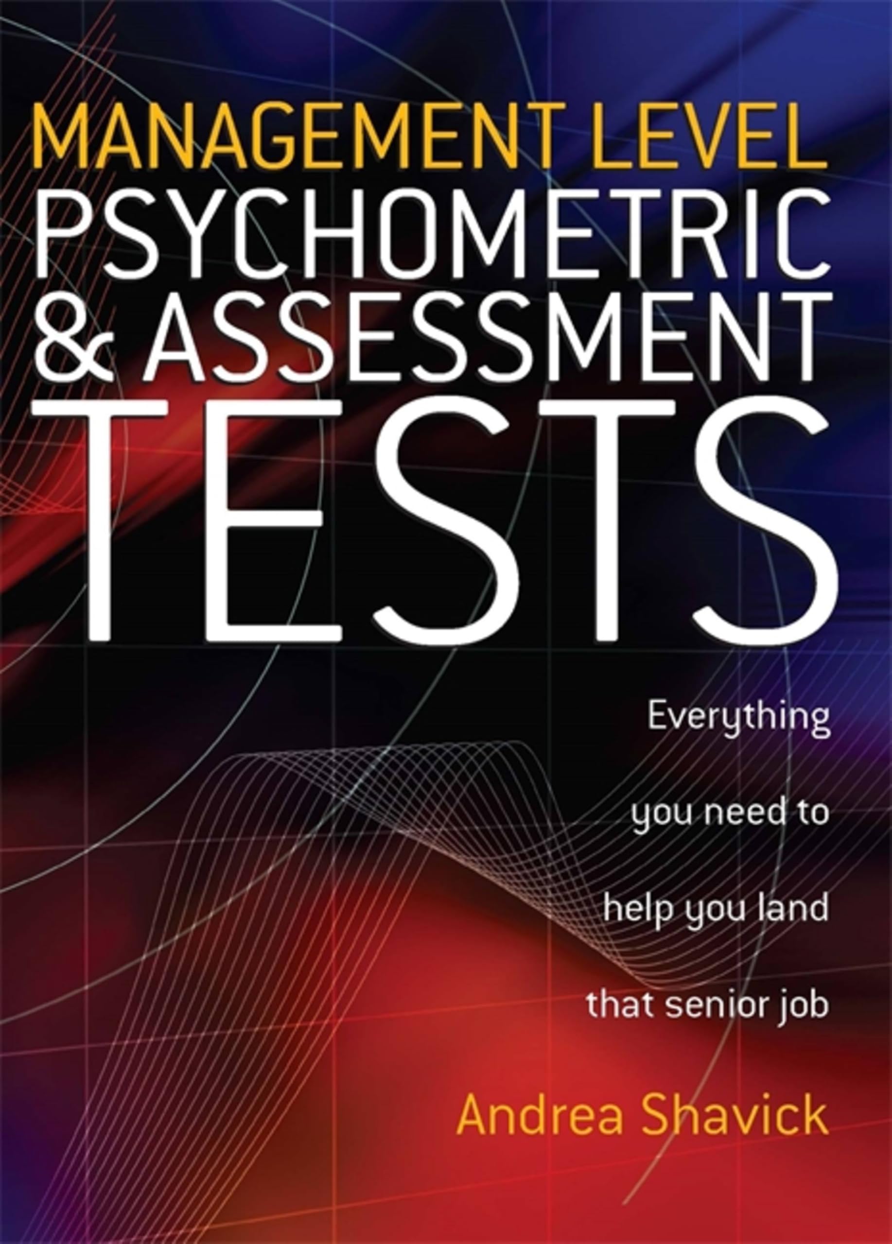 Management Level Psychometric and Assessment Tests:  by Andrea Shavick PAPERBACK