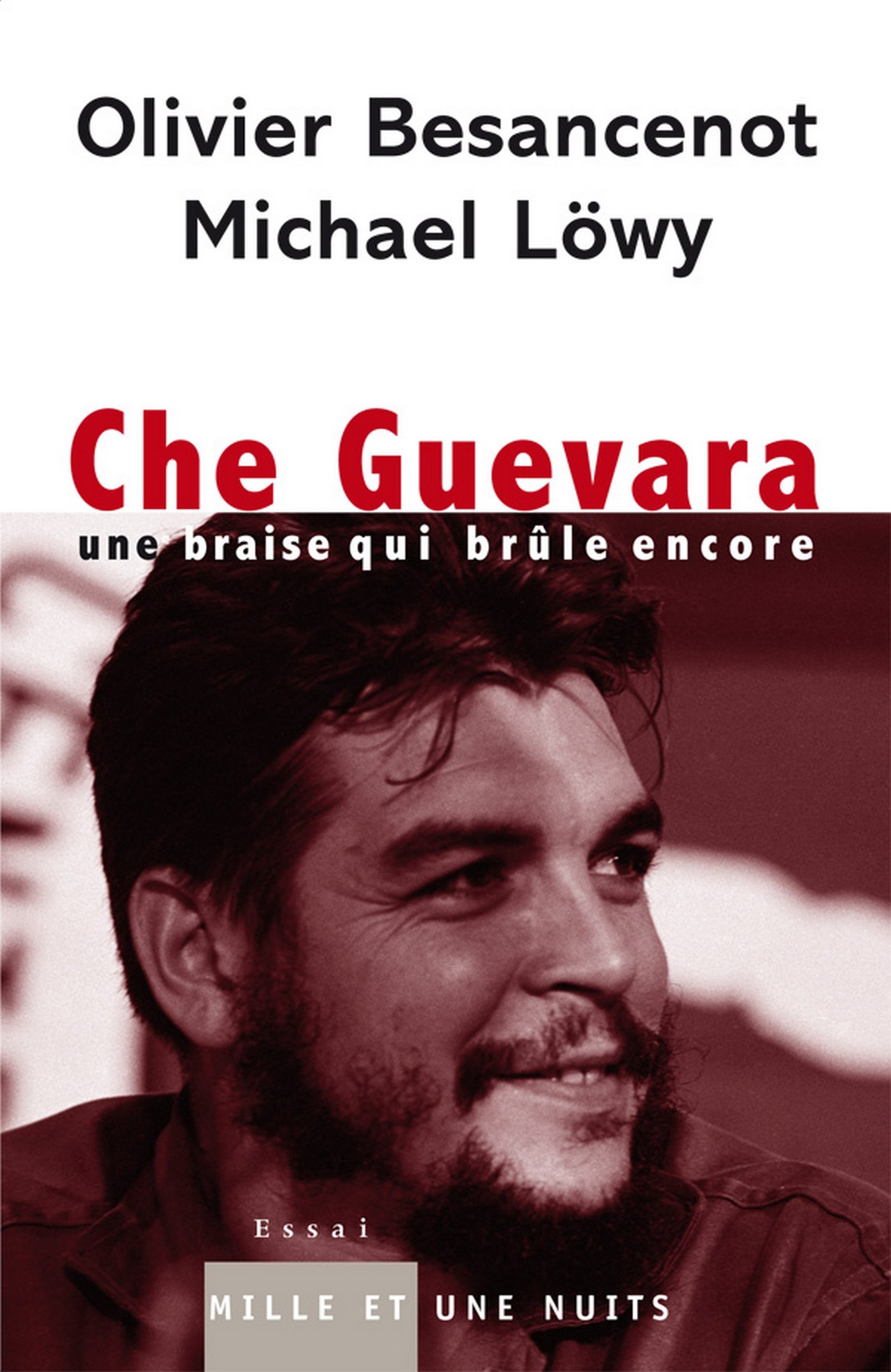 Che Guevara: Une braise qui brûle encore (Essai) (French Edition)