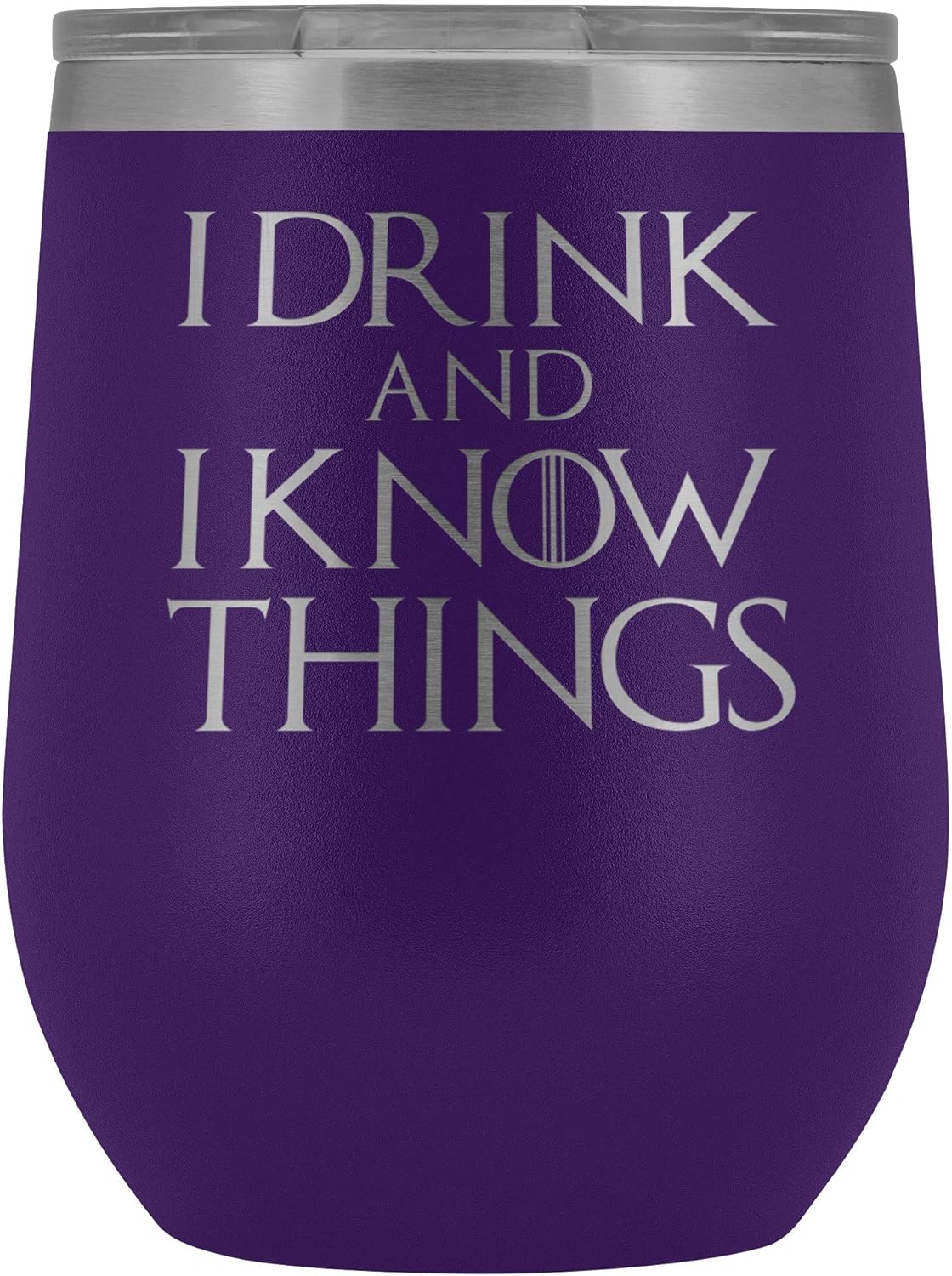 Game of Thrones Wine Tumbler I Drink and I Know Things 12 oz. Stainless Steel Engraved Insulated Hot Cold Cup Black