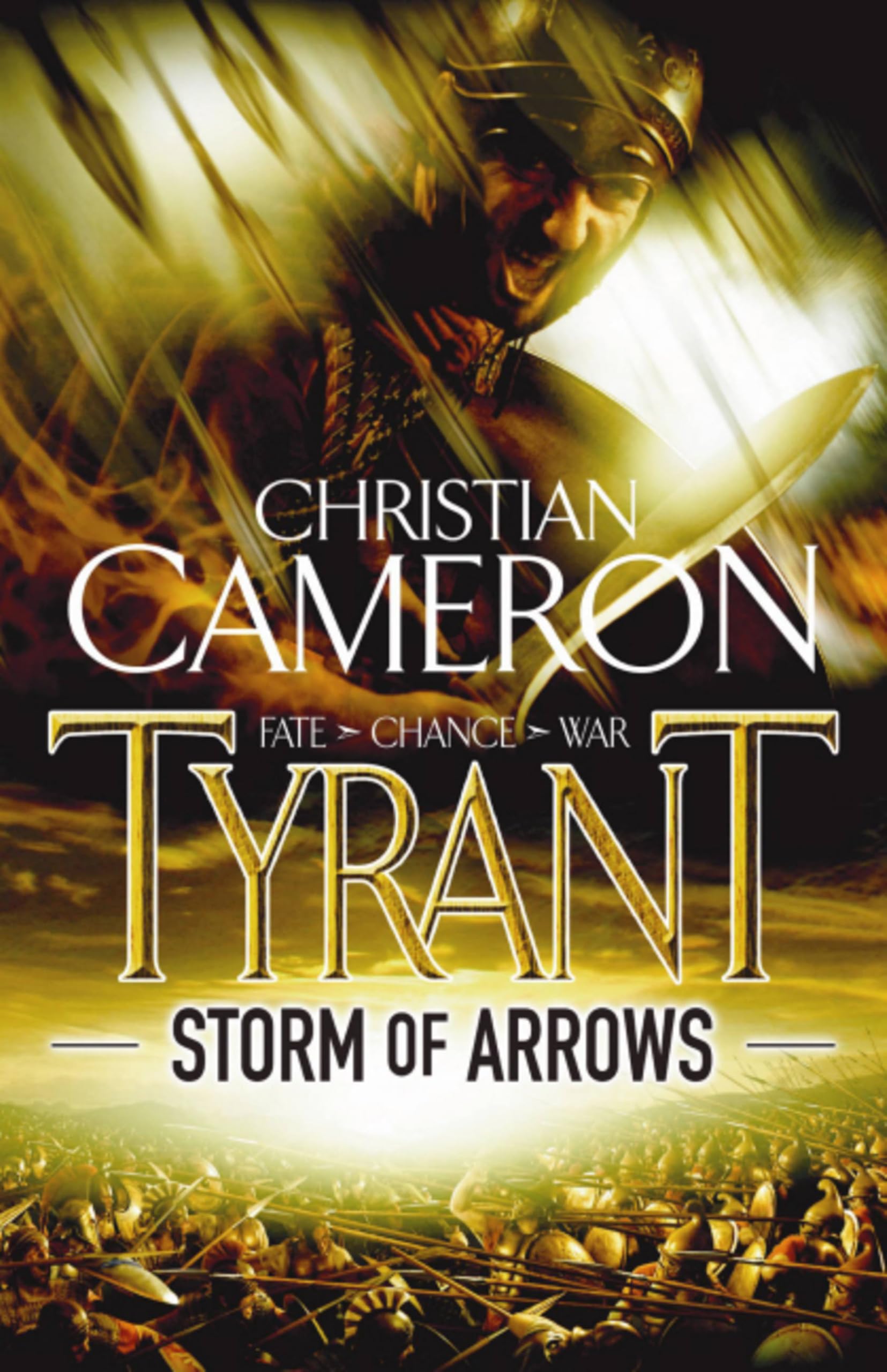 Tyrant: Storm of Arrows By Christian Cameron. 9781409103660