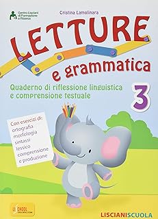 Letture e grammatica. Quaderno di riflessione linguistica e comprensione testuale. Per la Scuola elementare (Vol. 3)