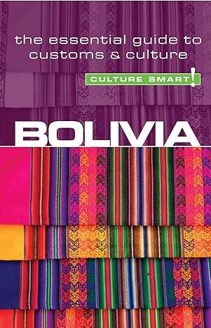 Bolivia - Culture Smart! The Essential Guide to Customs & Culture: The Essential Guide to Customs and Culture-Wow! eBook