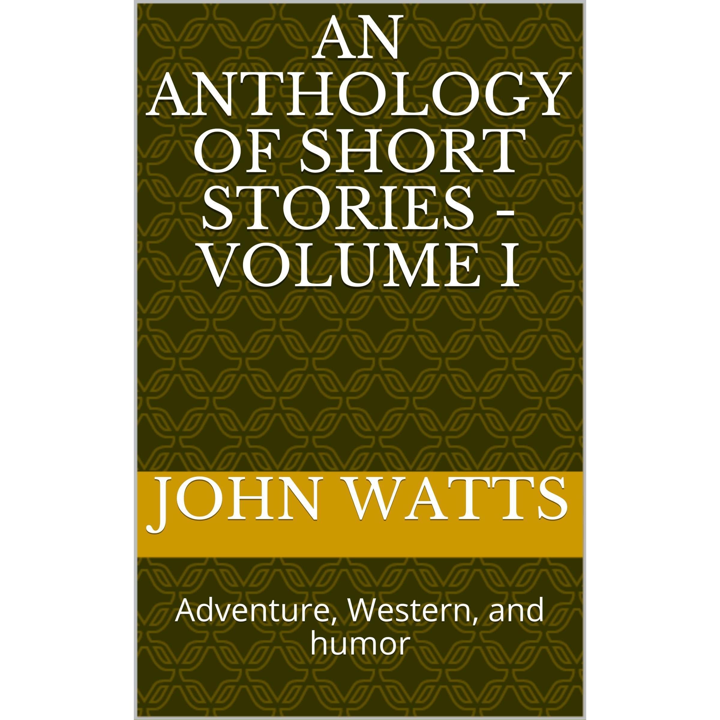 An Anthology of short stories - volume I