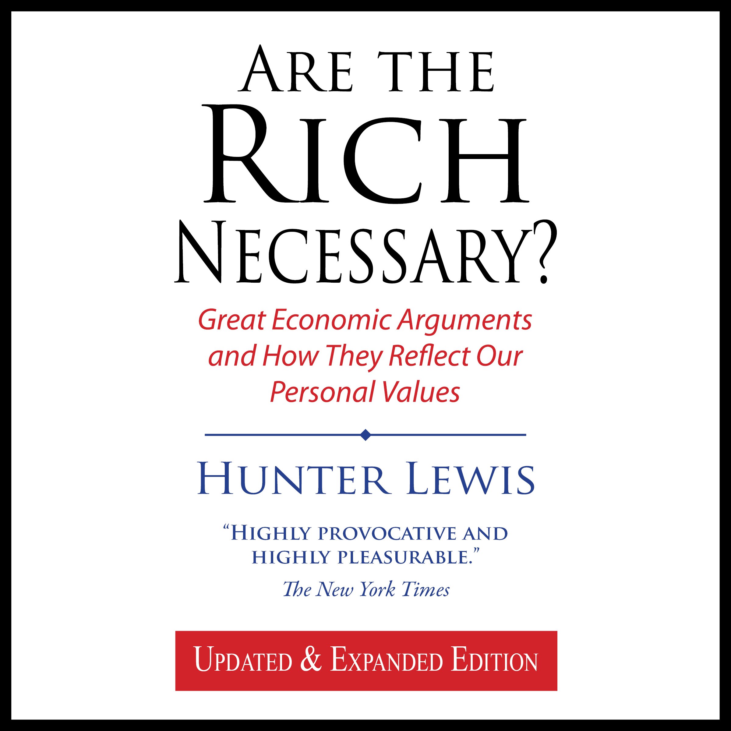Are the Rich Necessary? Great Economic Arguments and How They Reflect Our Personal Values