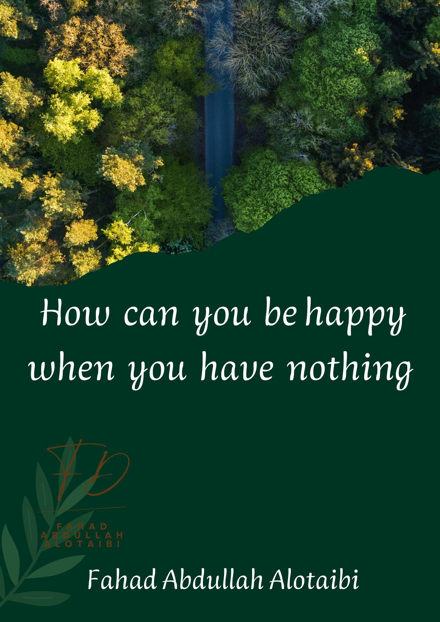How Can You Be Happy When You Have Nothing