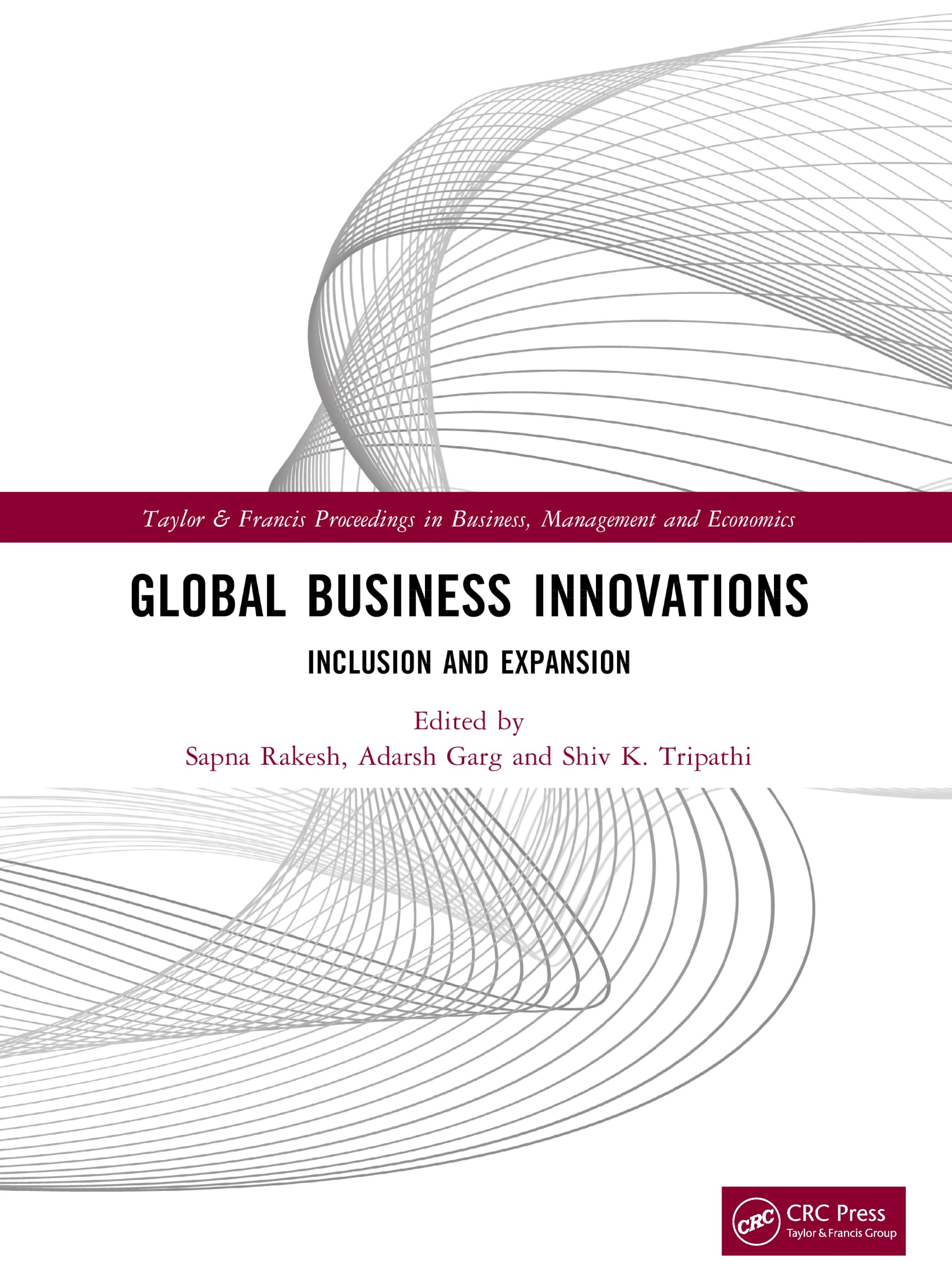 Global Business Innovations: Inclusion and Expansion (Taylor and Francis Proceedings in Business, Management and Economics)