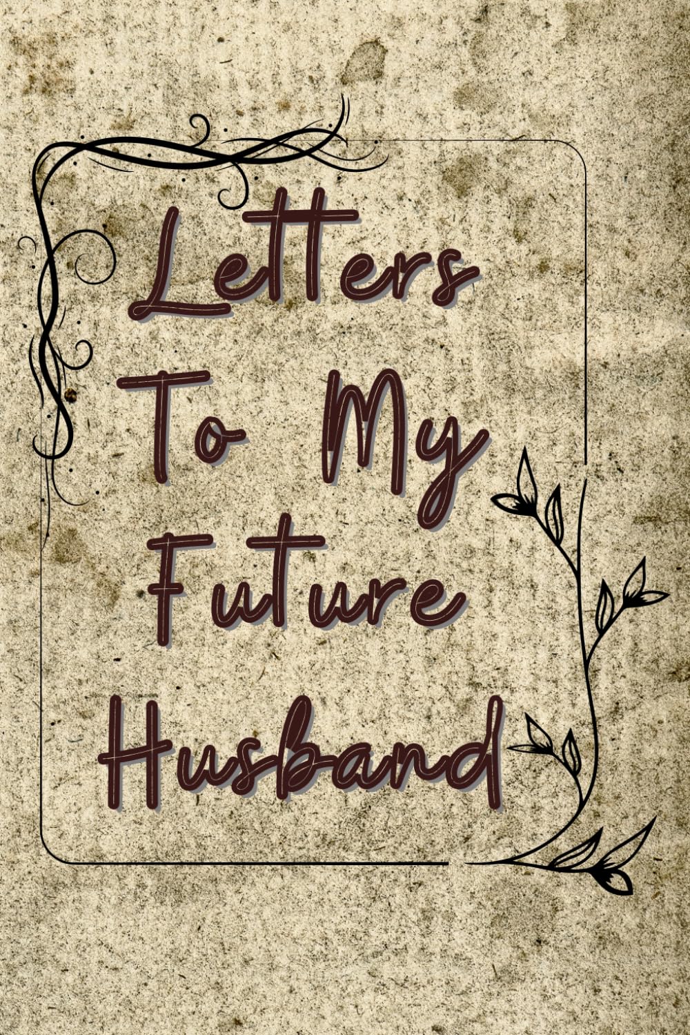 For my future husband NoteBook Letters To My Future