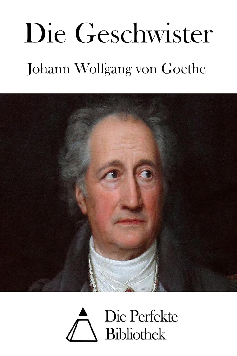 Johann Wolfgang Von Goethe Geschwister Amazon.com: Die Geschwister (German Edition) eBook : Goethe, Johann