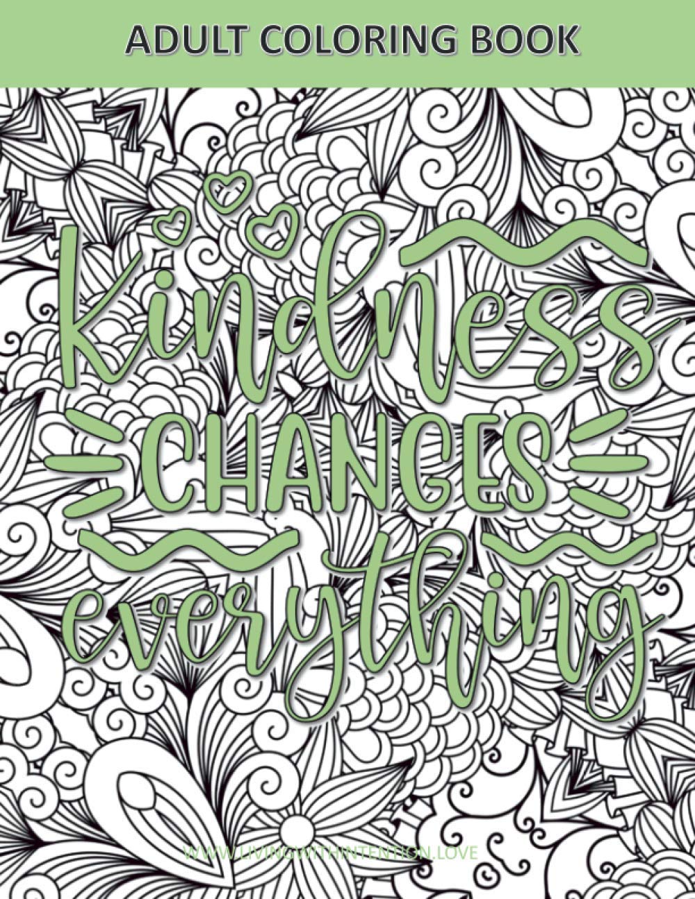 Adult Coloring Book | Kindness Changes Everything: Coloring Book for Adults and Teens | Quotes about Kindness