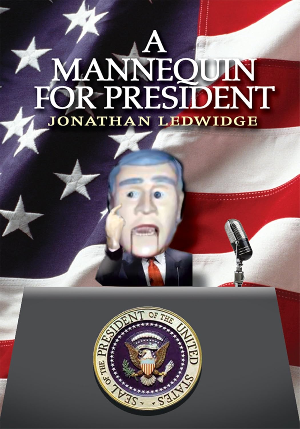 A Mannequin for President Kindle edition by Ledwidge, Jonathan