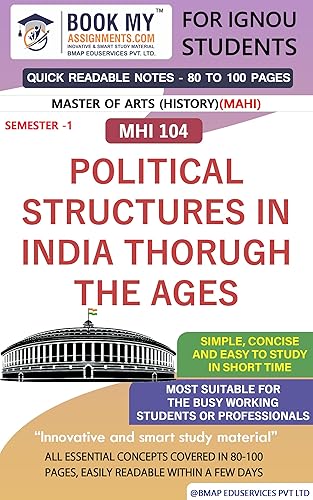 IGNOU MHI 104 Political Structures in India thorugh the Ages Exam Preparation Book For IGNOU Student Latest Edition (Quick Readable Note) | Unlock Academic Excellence