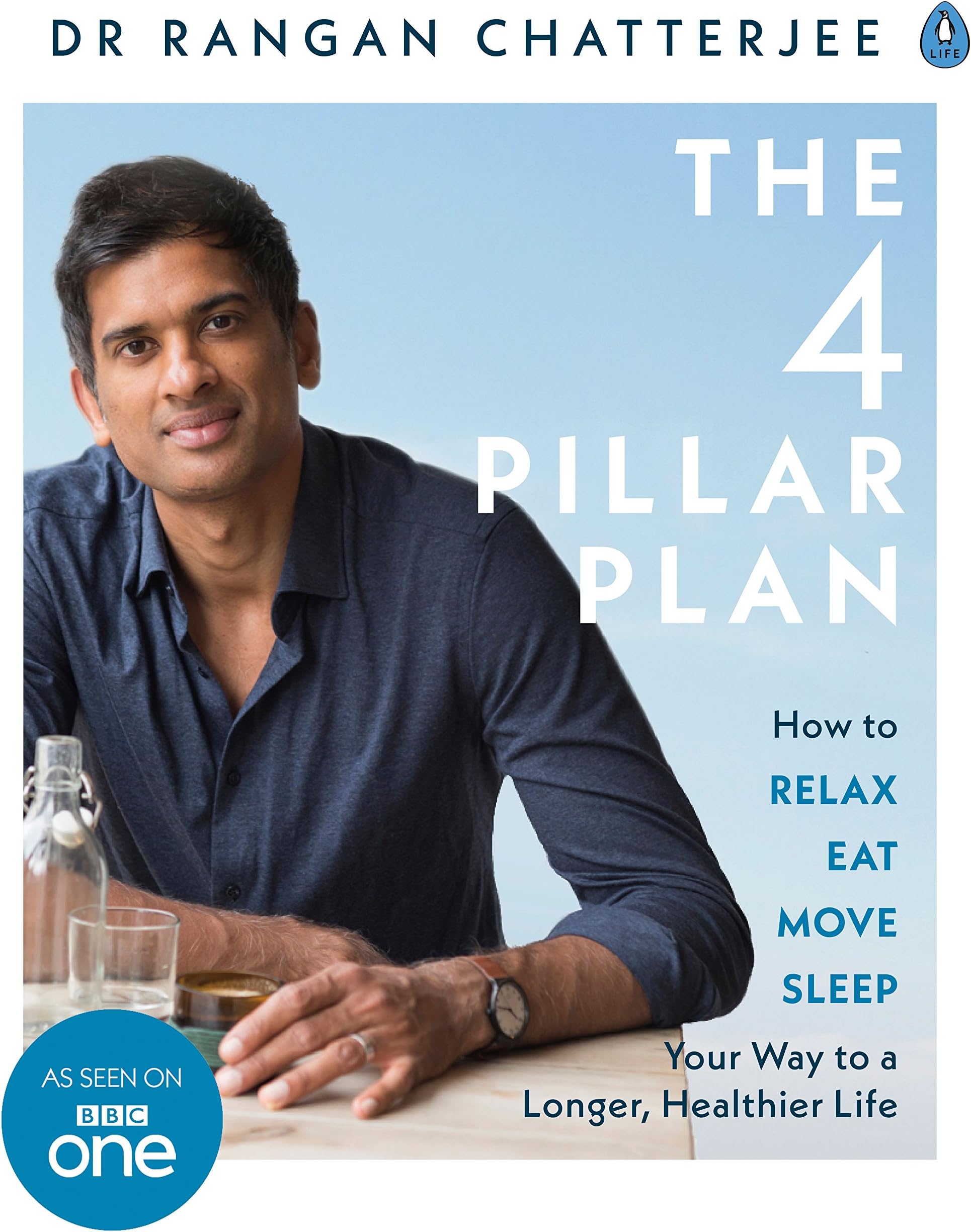 The Four Pillar Plan: How to Relax, Eat, Move and Sleep Your Way to a Longer, Healthier Life