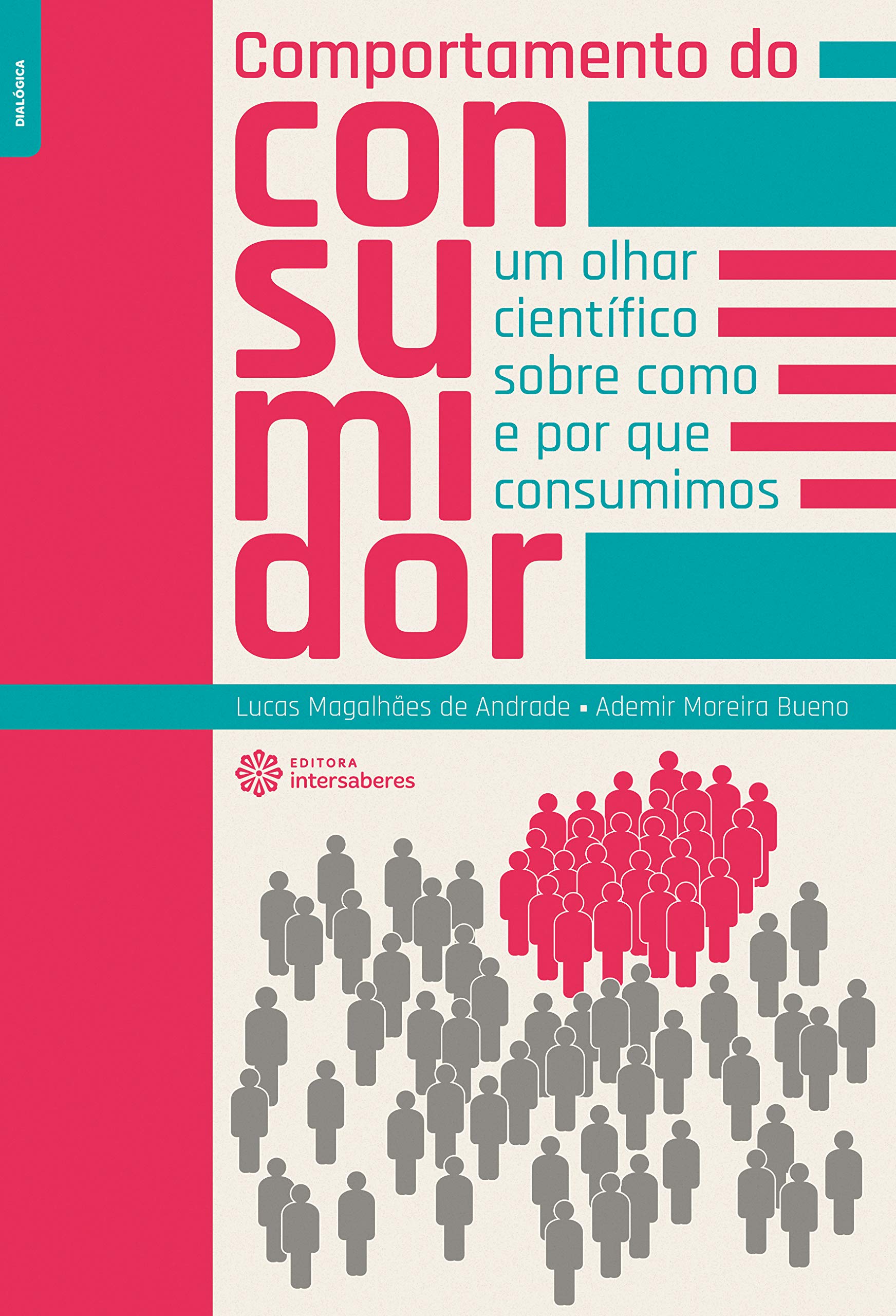 InterSaberes Comportamento do consumidor: um olhar científico sobre como e por que consumimos
