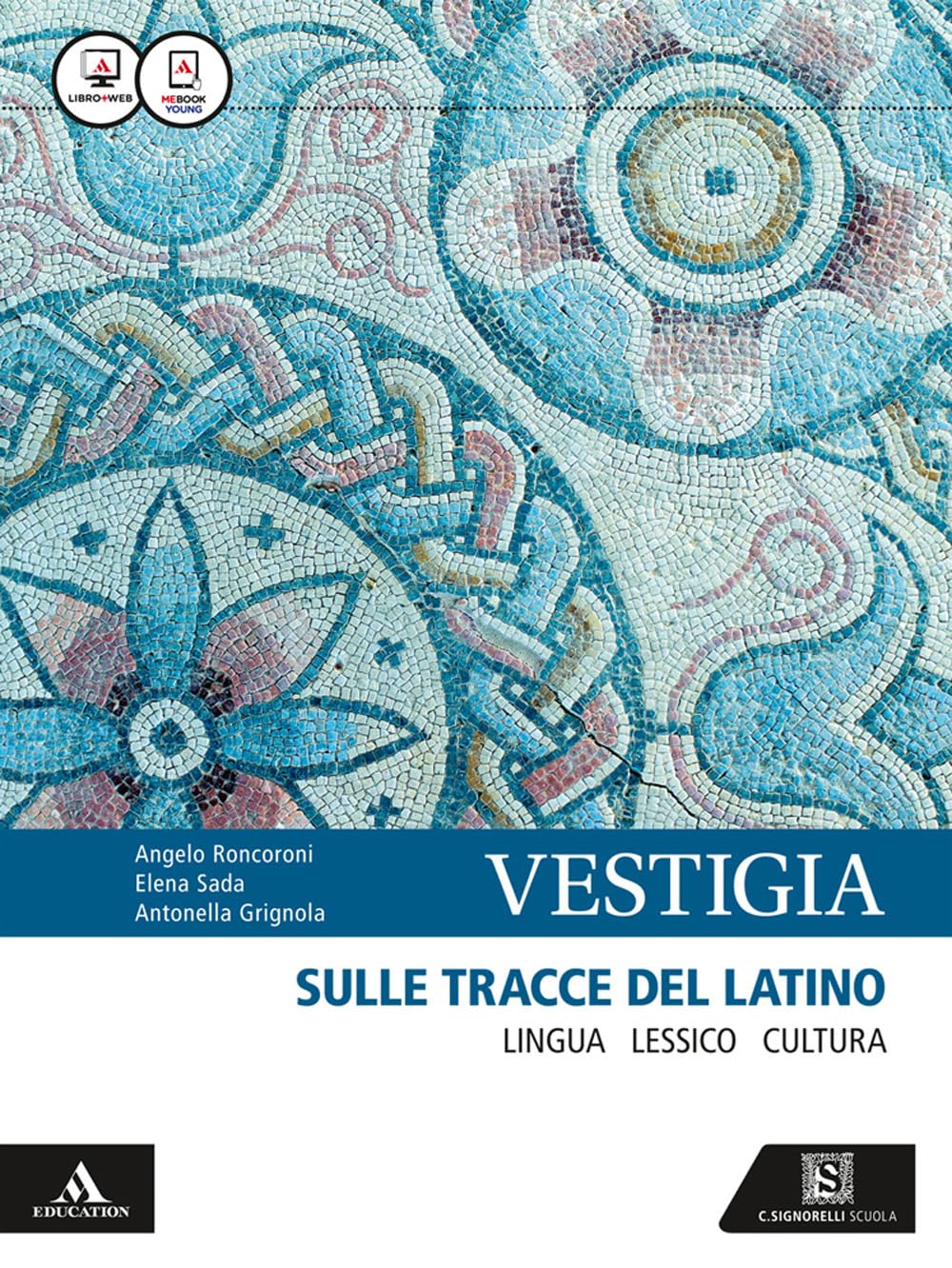 Vestigia. Sulle tracce del latino. Lingua, lessico, cultura. Con vademecum dizionario di latino. Per i Licei e gli Ist. magistrali. Con e-book. Con espansione online