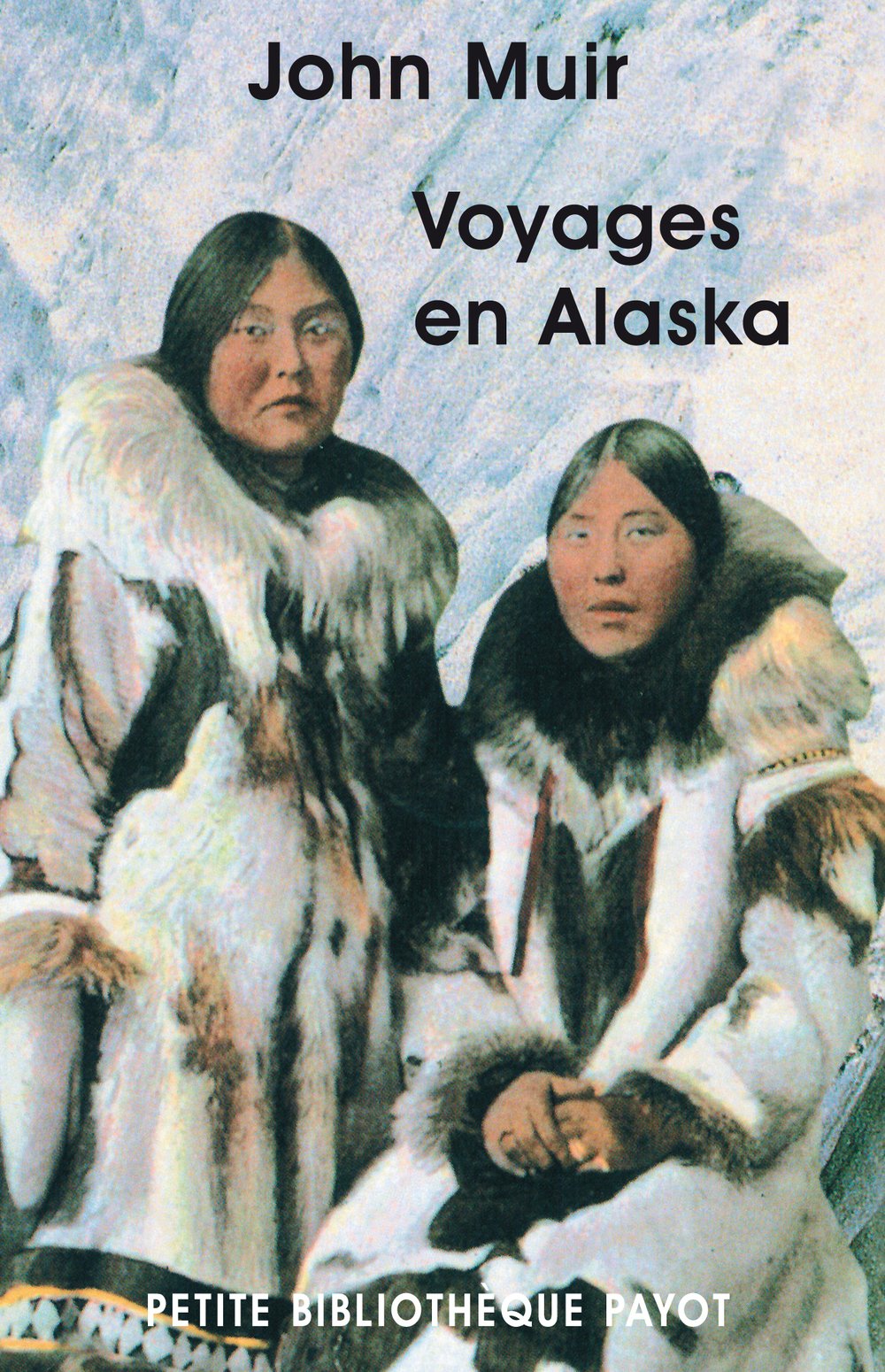 Voyages en alaska (Petite bibliothèque payot)