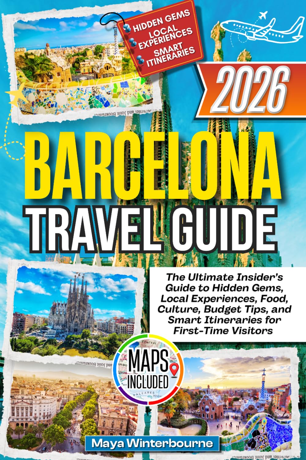 Barcelona Travel Guide 2026: The Ultimate Insider’s Guide to Hidden Gems, Local Experiences, Food, Culture, Budget Tips, and Smart Itineraries for First-Time Visitors