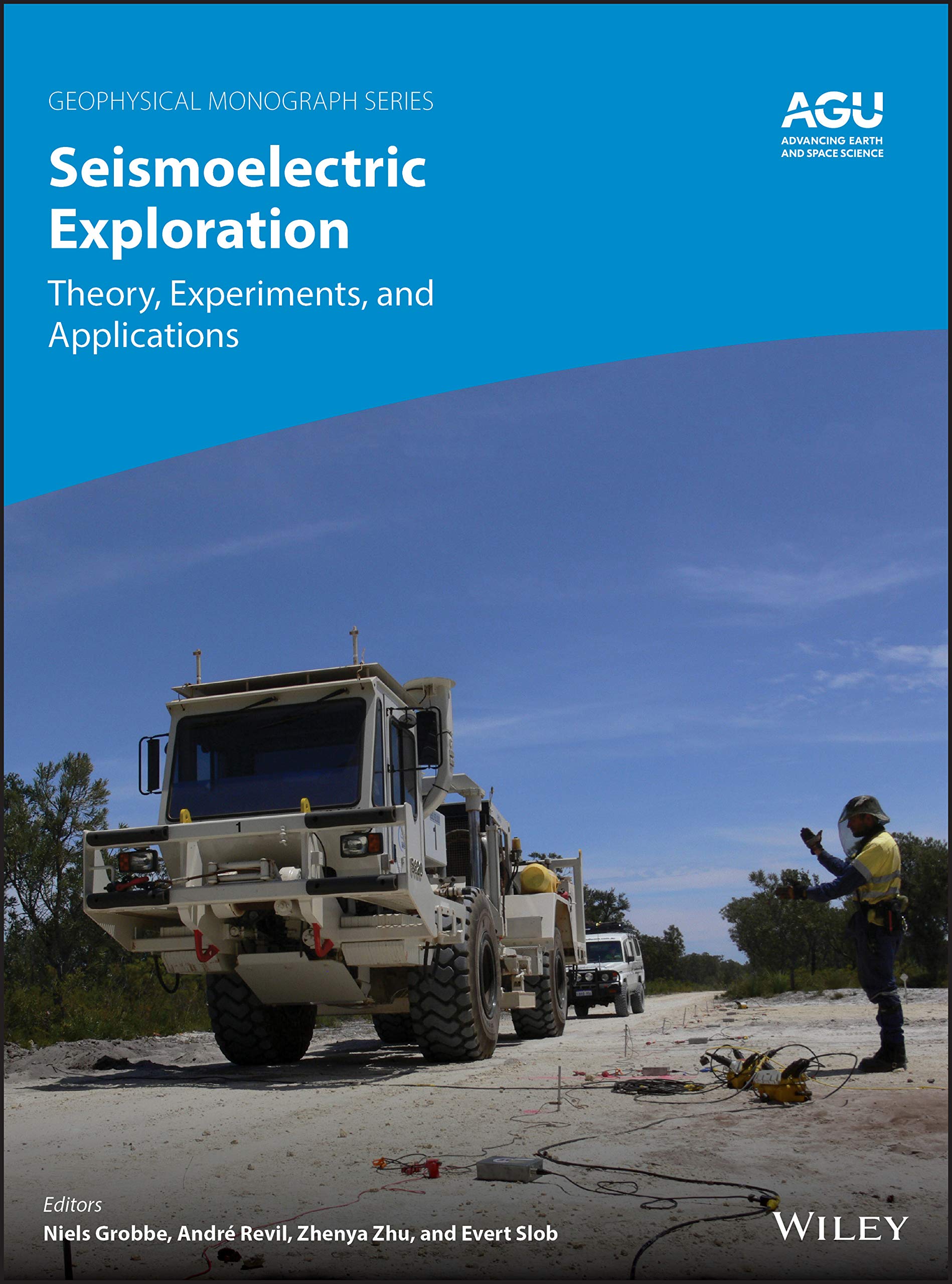 Seismoelectric Exploration: Theory, Experiments, and Applications: 252 (Geophysical Monograph Series)