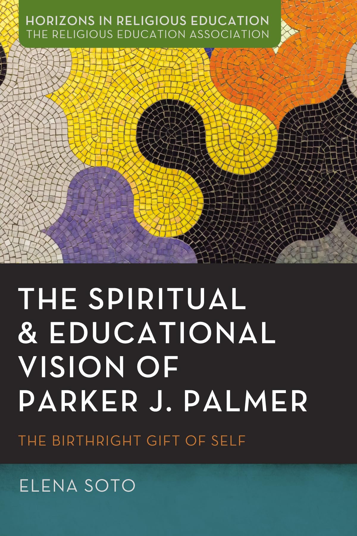 The Spiritual and Educational Vision of Parker J. Palmer The