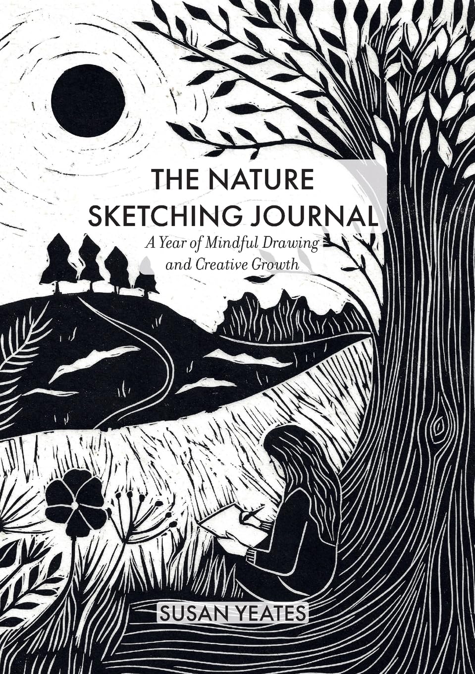 The Nature Sketching Journal: A Year of Mindful Drawing and Creative Growth