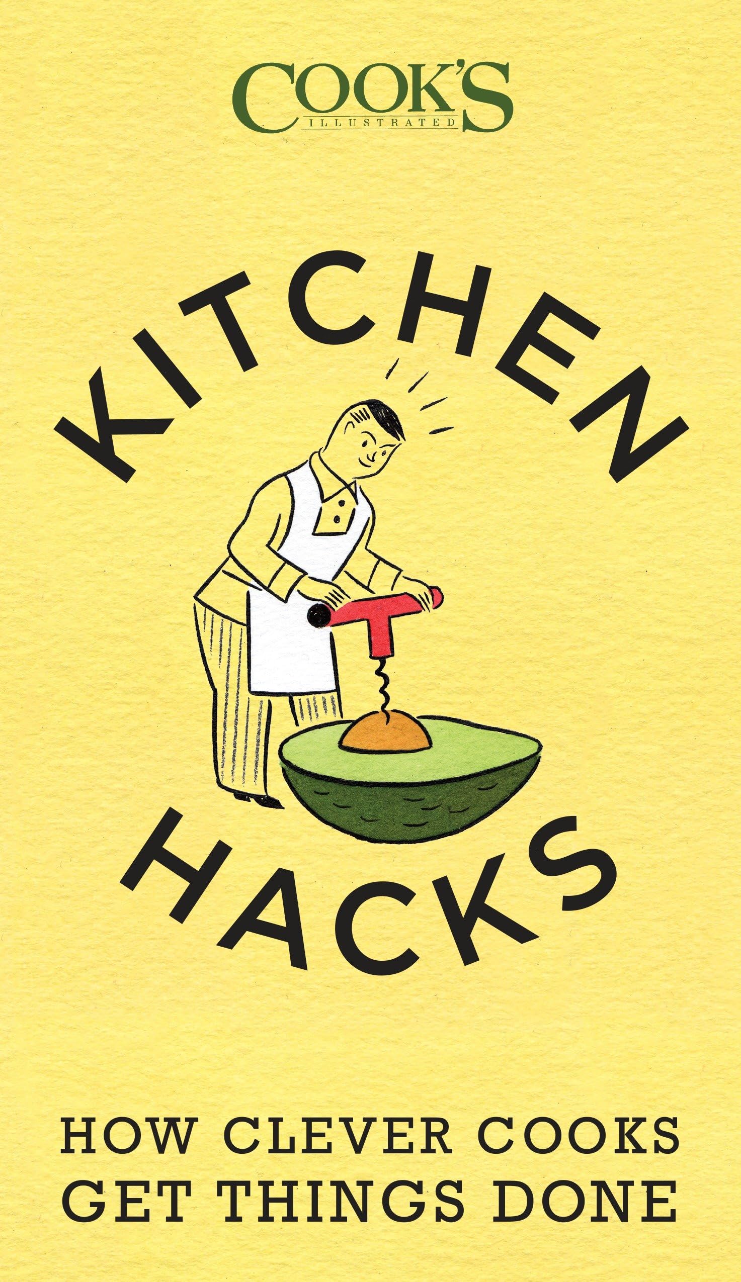 America's Test Kitchen Kitchen Hacks: How Clever Cooks Get Things Done
