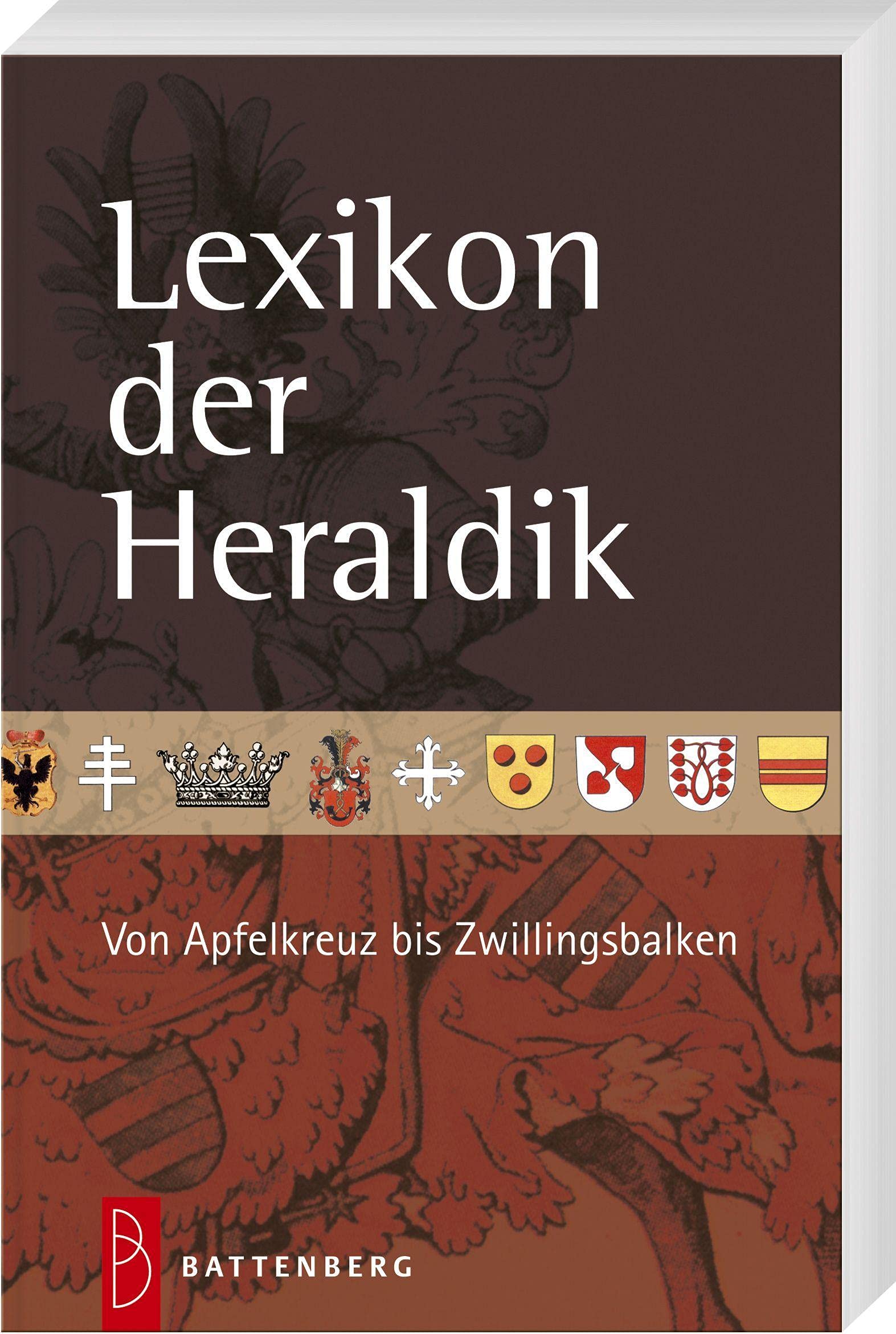 Lexikon der Heraldik: Von Apfelkreuz bis Zwillingsbalken
