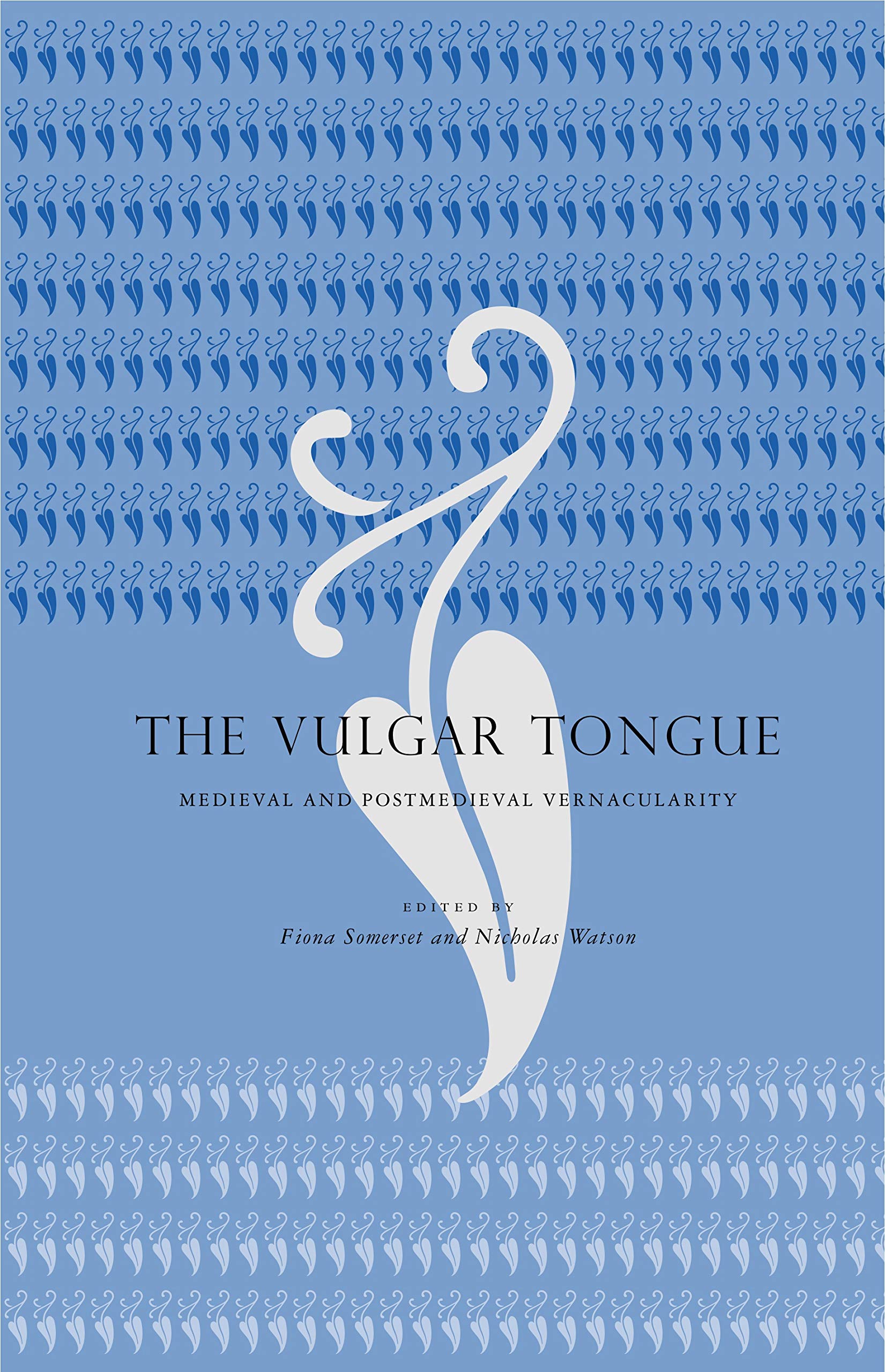 Buy The Vulgar Tongue: Medieval and Postmedieval Vernacularity — BookShops.in