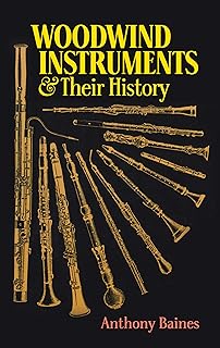 Woodwind Instruments and Their History (Dover Books On Music: Instruments)
