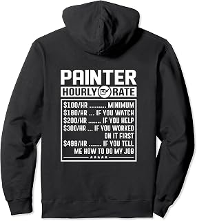 Funny Painter Hourly Rate Labor Price Chart Pullover Hoodie
