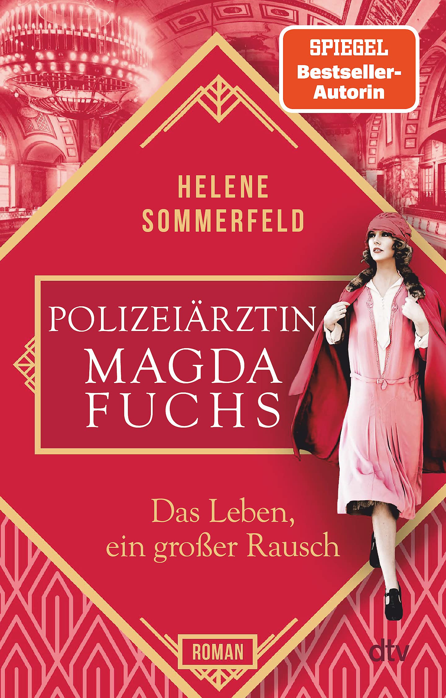Polizeiarztin Magda Fuchs - Das Leben, ein grosser Rausch: Roman