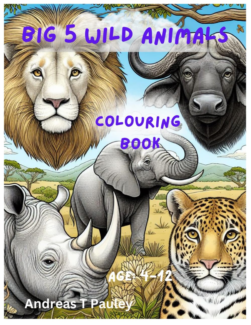 The Big Five Wild Animals Colouring Book: The 5 Wild Animals that are Most Dangerous to Hunt