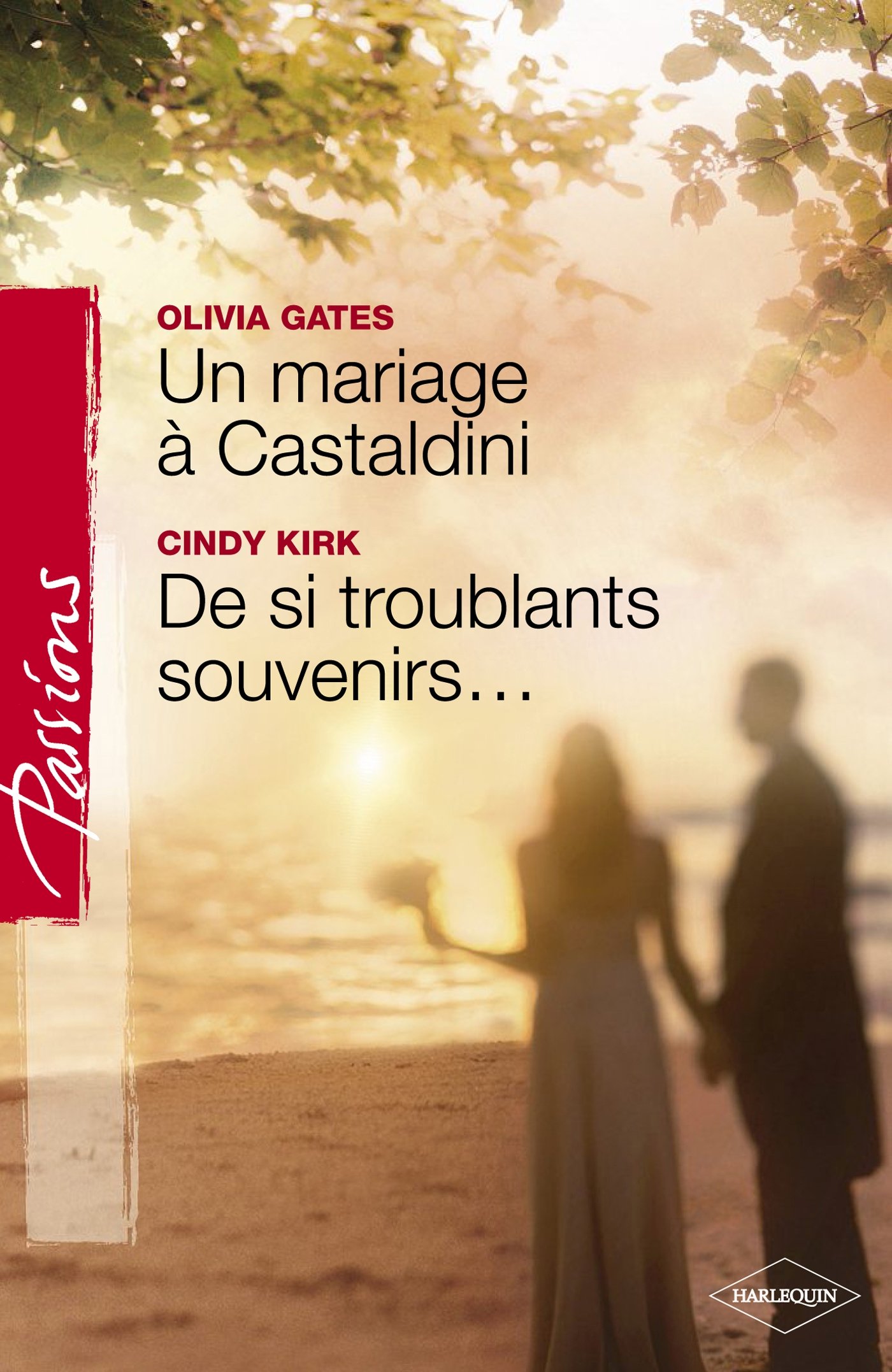 Un mariage à Castaldini - De si troublants souvenirs... (Harlequin Passions) (French Edition)
