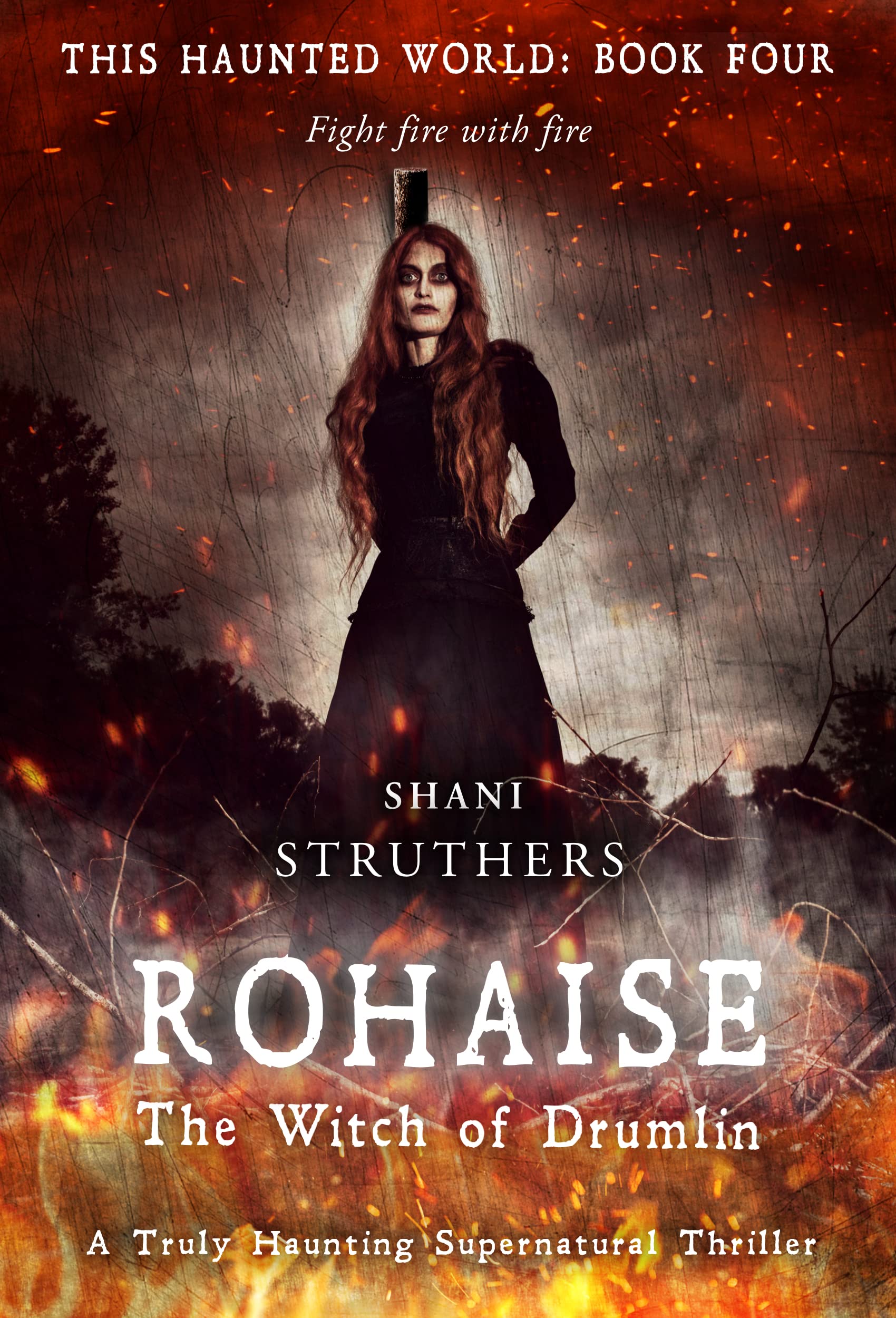 This Haunted World Book Four: Rohaise: The Witch of Drumlin