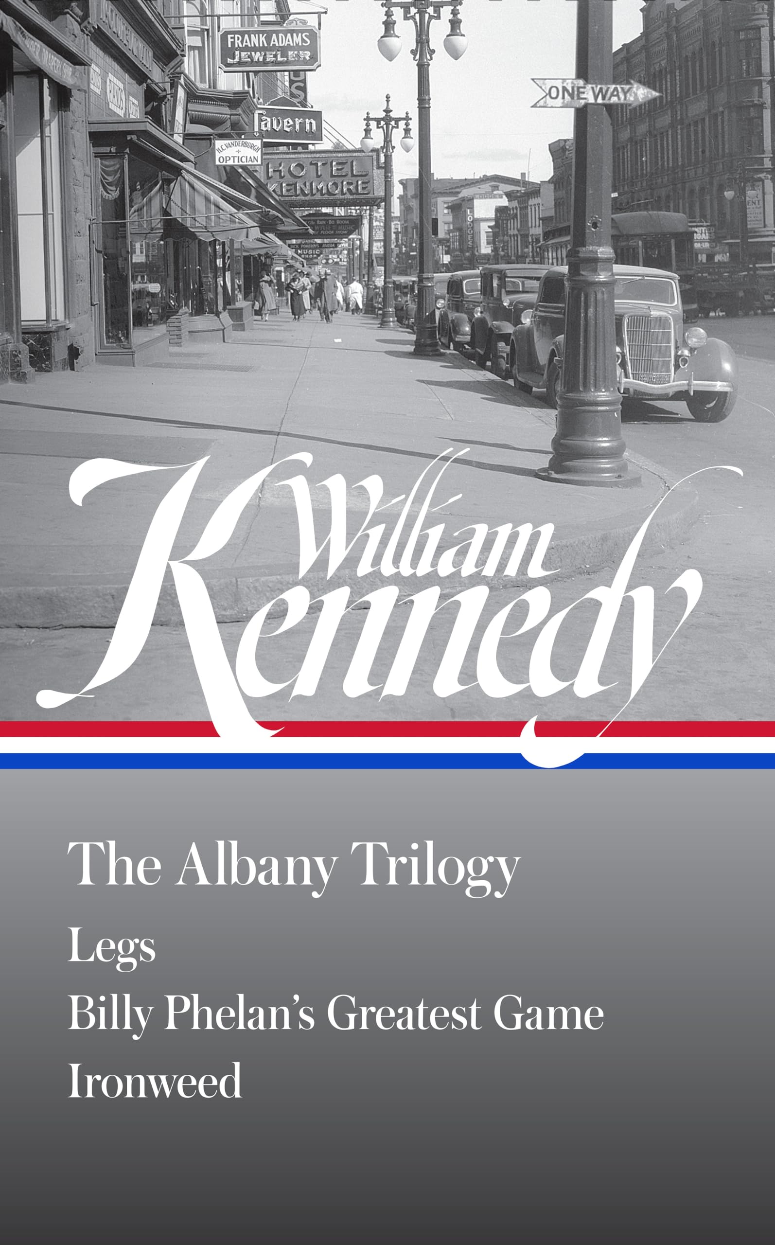 William Kennedy: The Albany Trilogy (Loa #397): Legs / Billy Phelan's Greatest Game / Ironweed