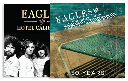 Eagles and Hotel California 50 Years The Great Albums