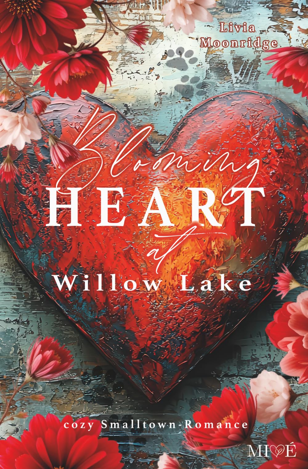 Blooming Heart at Willow Lake: Eine cozy Smalltown Romance