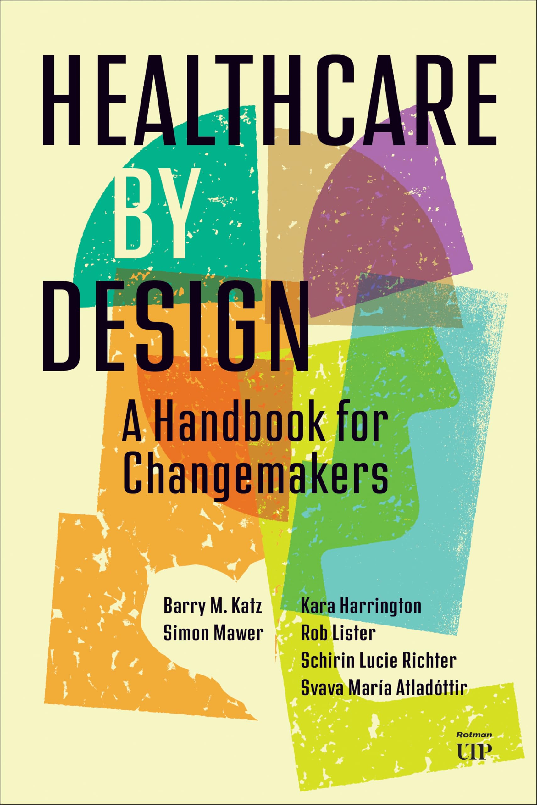 Healthcare by Design: A User's Guide to Healthcare Improvement