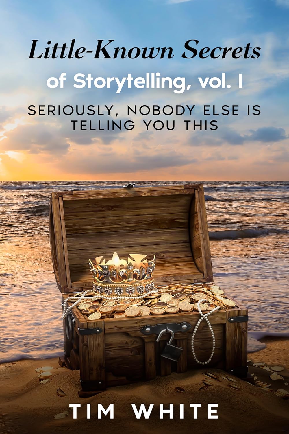 LittleKnown Secrets of Storytelling, vol. I Seriously, Nobody Else Is LittleKnown Secrets of Storytelling, vol. I Seriously, Nobody Else Is