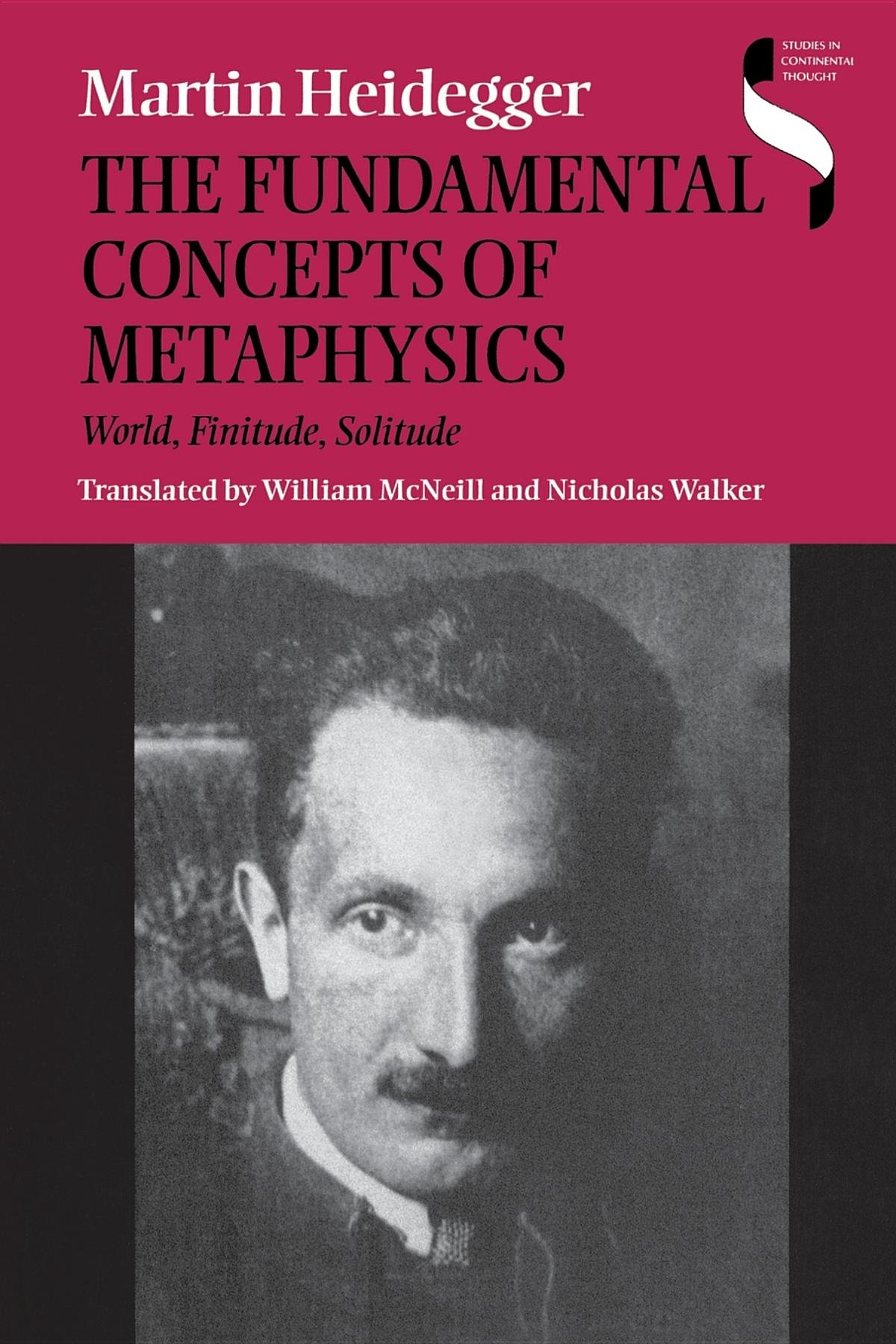 The Fundamental Concepts of Metaphysics : World, Finitude, Solitude