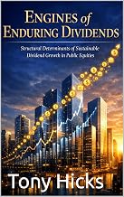 Engines of Enduring Dividends: Structural Determinants of Sustainable Dividend Growth in Public Equities