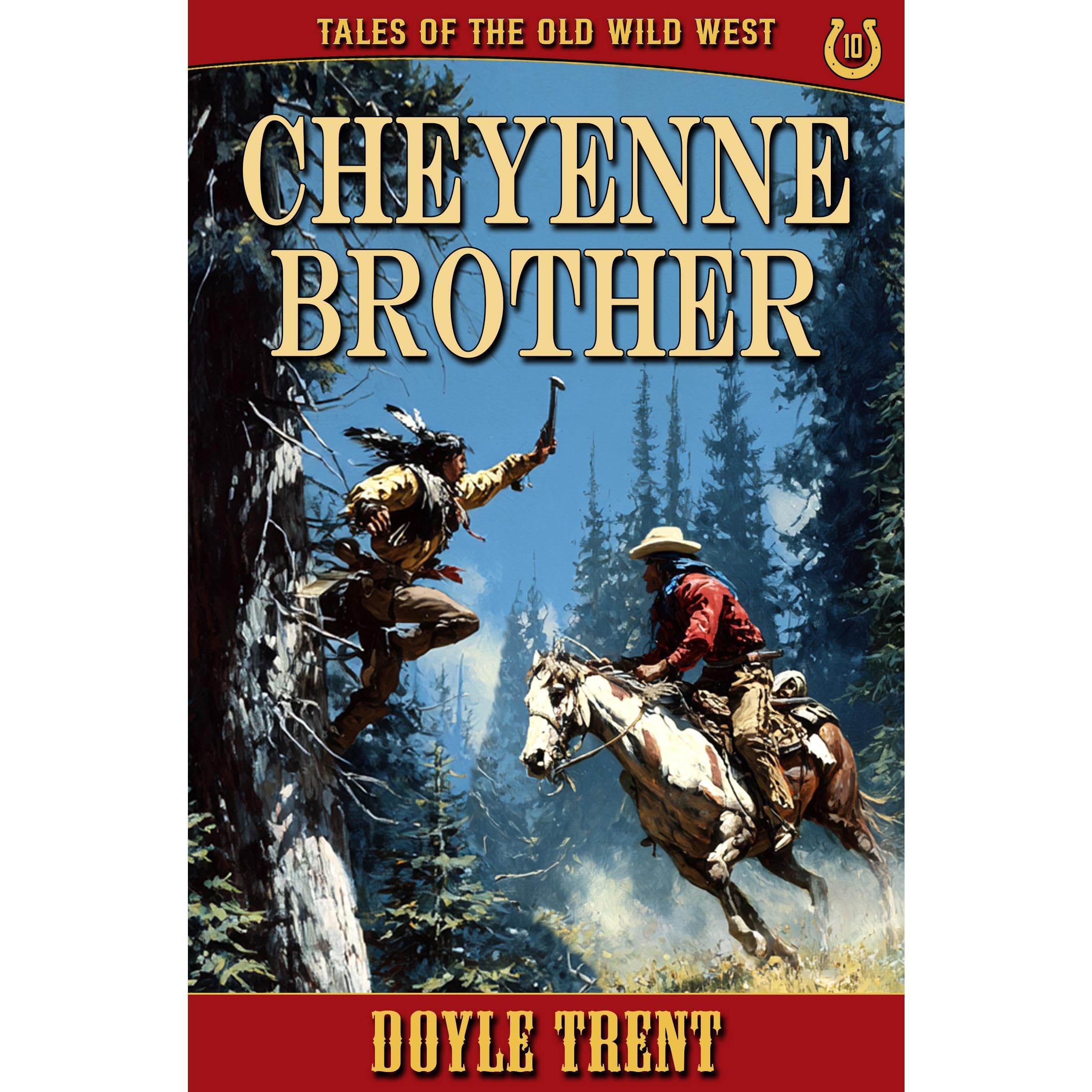 Cheyenne Brother: Tales of the Old Wild West - Book 10