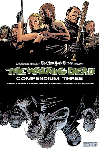 The Walking Dead Compendium Volume 3: 03 (WALKING DEAD COMPENDIUM TP)