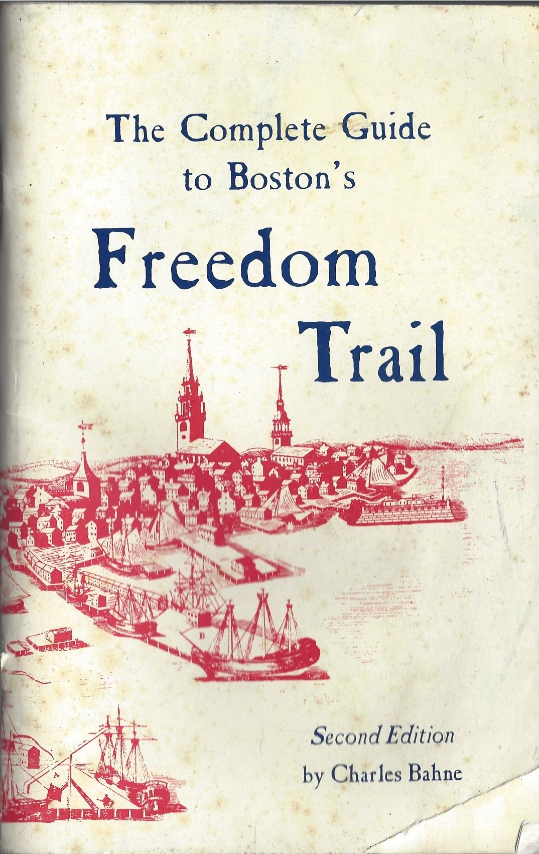 The Complete Guide to Boston's Freedom Trail Bahne, Charles