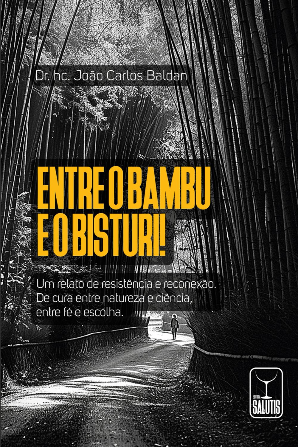 Entre o Bambu e o Bisturi!: Um relato de resistência e reconexão. De cura entre natureza e ciência, entre fé e escolha.