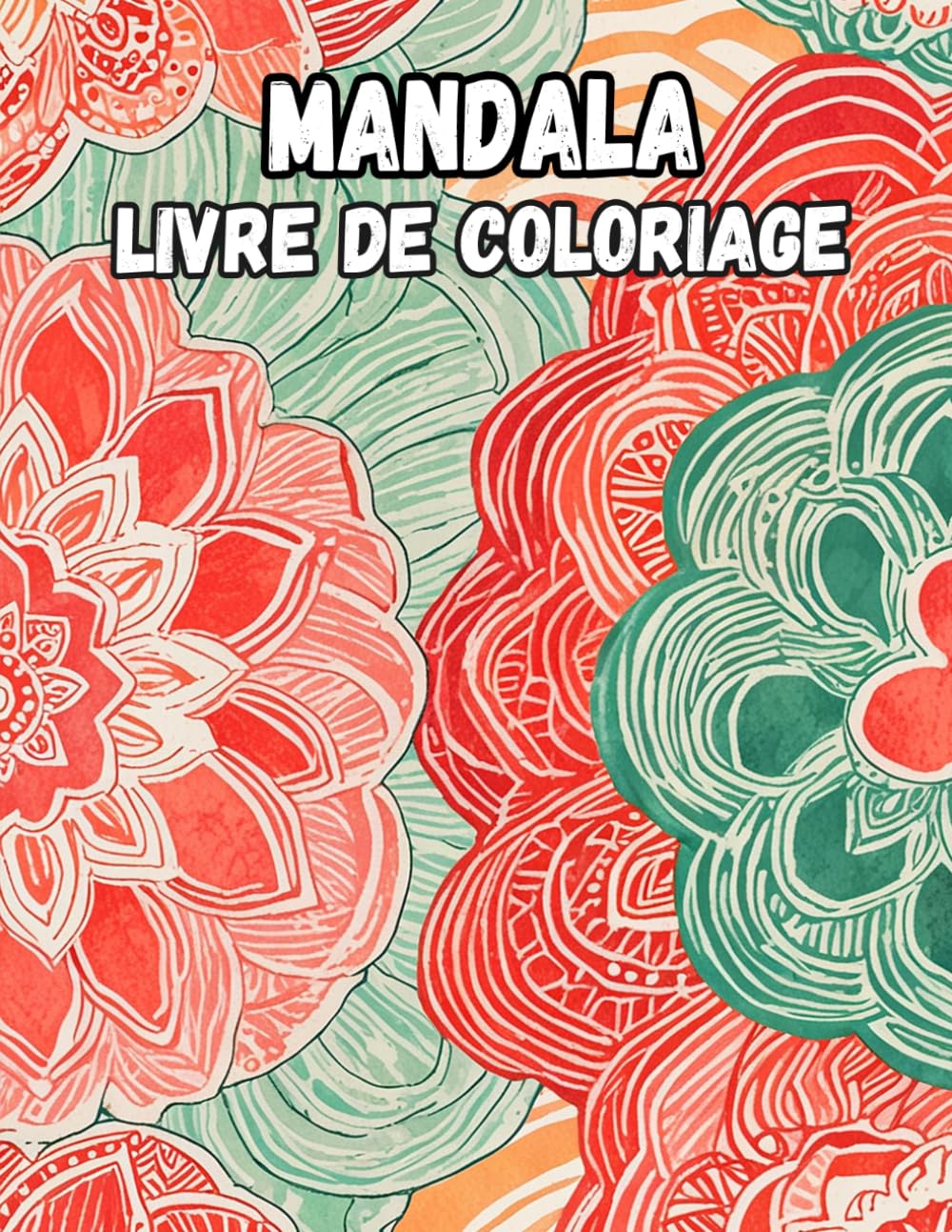 Mandala Livre De Coloriage: Pages A Colorier Aux Motifs Décoratifs Intéressants Art Zen Paisible Motifs Géométriques Complexes Tapisserie Répétitive ... Relaxation | Pour Enfant Adulte Ado Senior