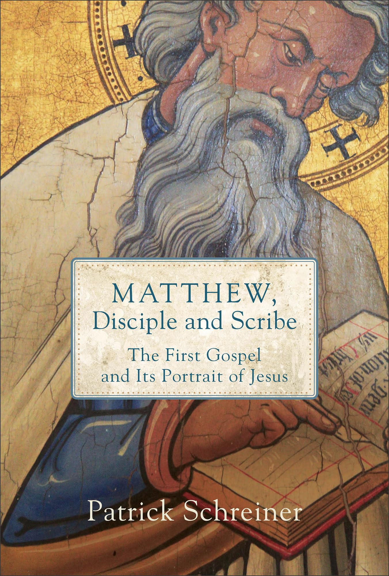 Matthew, Disciple and Scribe – The First Gospel and Its Portrait of Jesus