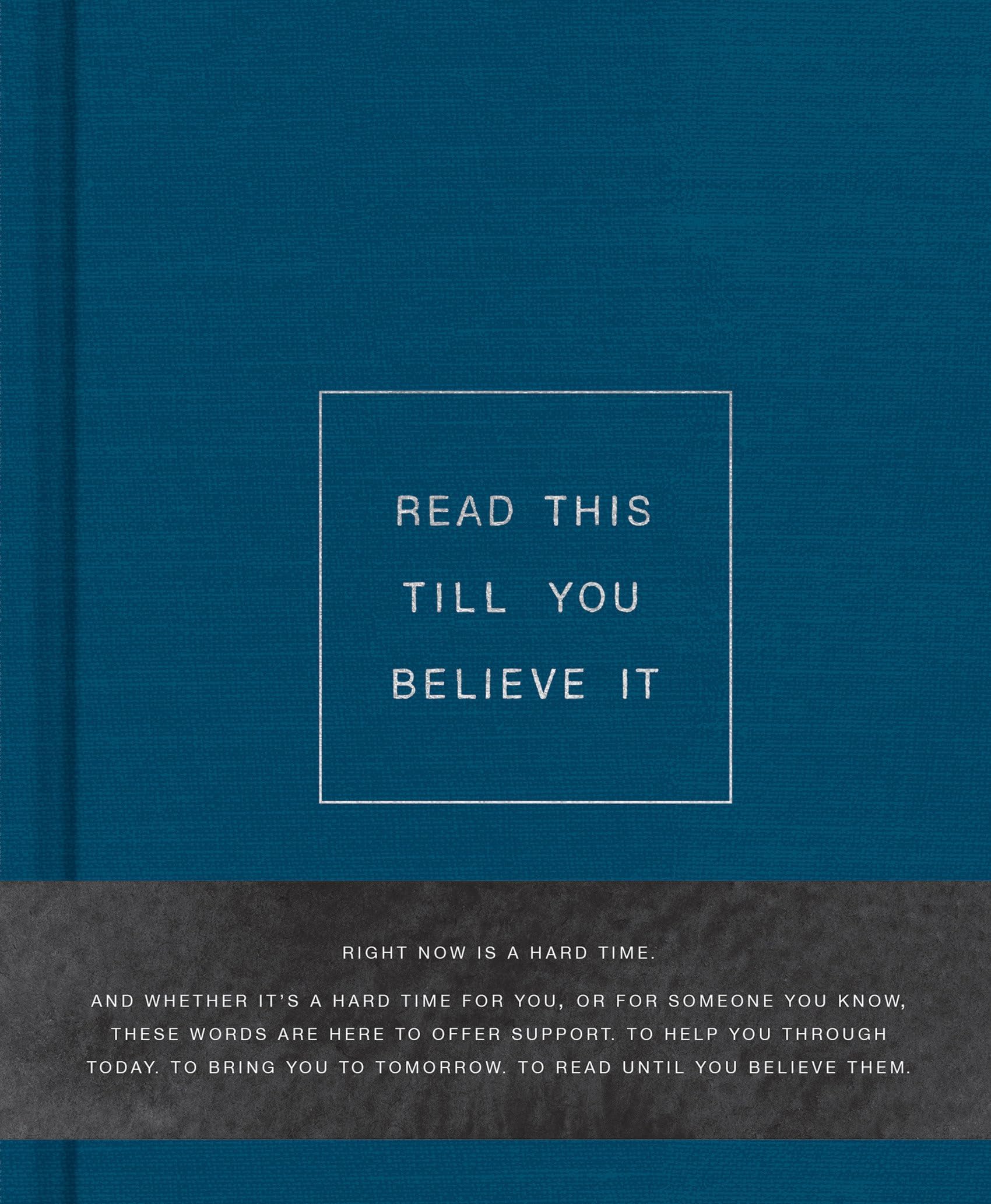 Read This Till You Believe It โ A book to offer encouragement and support.